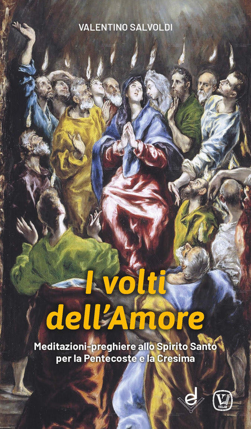 Cover of volti dell'amore. Meditazioni-preghiere allo Spirito Santo per la Pentecoste e la Cresima