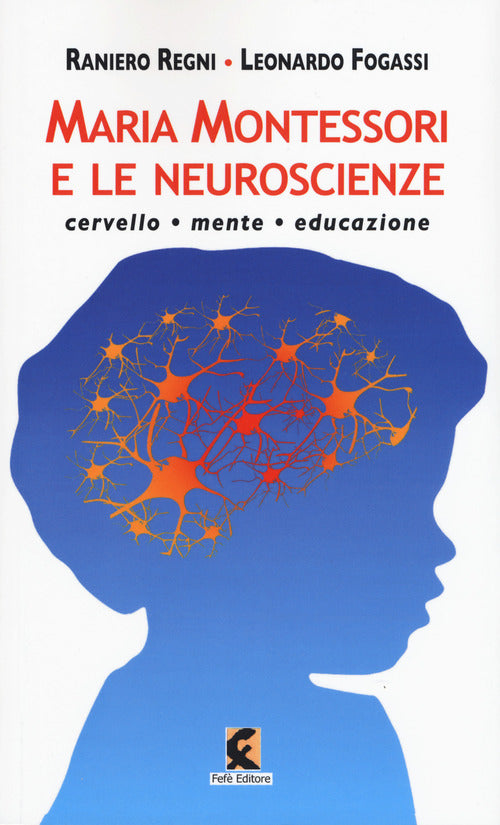 Cover of Maria Montessori e le neuroscienze. Cervello, mente, educazione