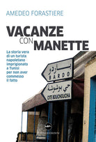 Cover of Vacanze con manette. La storia vera di un turista napoletano imprigionato a Tunisi per non aver commesso il fatto