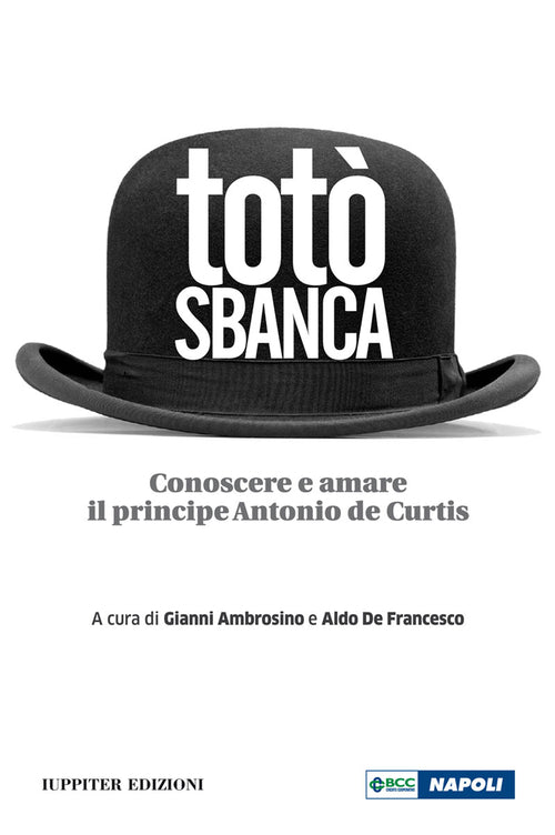 Cover of Totò sbanca. Conoscere e amare il principe Antonio de Curtis