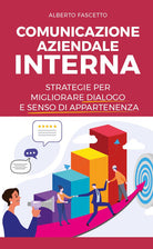 Cover of Comunicazione aziendale interna. Strategie per migliorare dialogo e senso di appartenenza