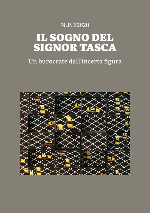 Il sogno del signor Tasca. Un burocrate dall'incerta figura