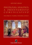 Cover of Psicologia analitica a orientamento comunicativo. Discorso su teoria e metodo clinico