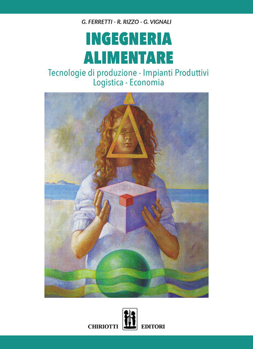 Cover of Ingegneria alimentare. Tecnologie di produzione, impianti produttivi, logistica, economia