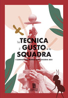 Cover of tecnica, il gusto e la squadra. I campioni del mondo di pasticceria 2021