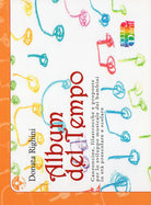 Cover of Album del tempo. Canzoncine, filastrocche e proposte per lo sviluppo musicale dei bambini