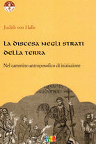 Cover of discesa negli strati della terra nel cammino antroposofico di iniziazione