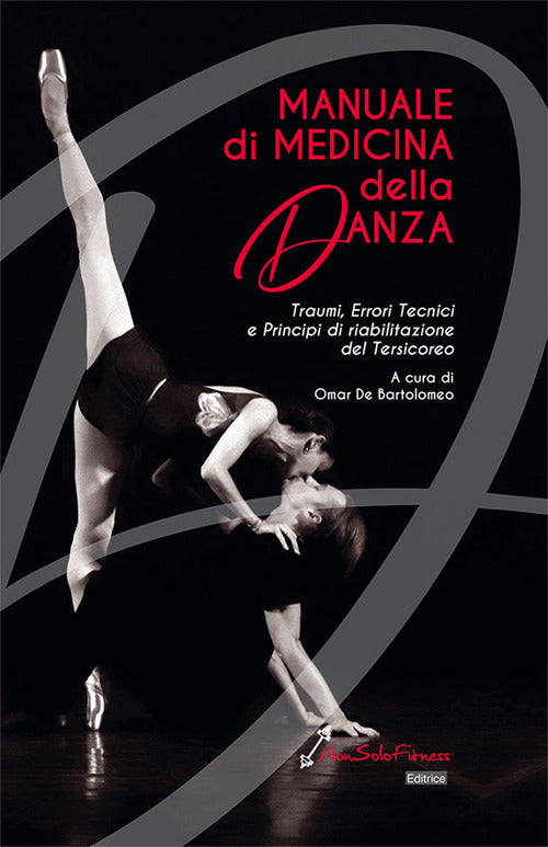 Cover of Manuale di medicina della danza. Traumi, errori tecnici e principi di riabilitazione del tersicoreo