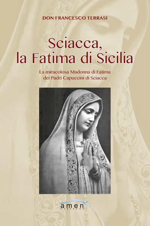 Cover of Sciacca, la Fatima di Sicilia. La miracolosa Madonna di Fatima dei Padri Cappuccini di Sciacca