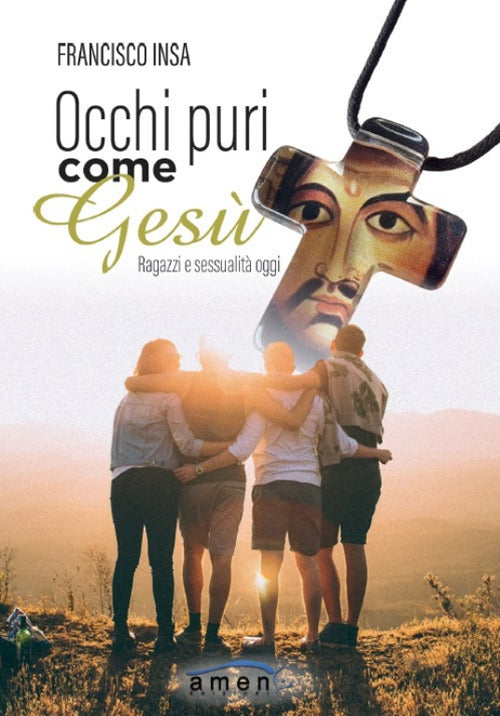 Cover of Occhi puri come Gesù. Ragazzi e sessualità oggi