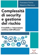 Cover of Complessità di security e gestione del rischio. Il modello a «misurazione continua dell'efficacia»