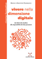 Cover of Vivere nella dimensione digitale. Dai diritti del cittadino alla responsabilità dei data processors