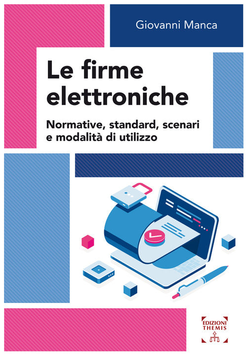 Cover of firme elettroniche. Normative, standard, scenari e modalità di utilizzo