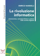 Cover of rivoluzione informatica. Conoscenza, consapevolezza e potere nella società digitale