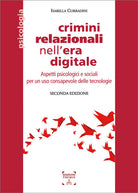 Crimini relazionali nell'era digitale. Aspetti psicologici e sociali per un uso consapevole delle tecnologie