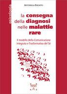 La consegna della diagnosi nelle malattie rare. Il modello della Comunicazione Integrata e Trasformativa del S
