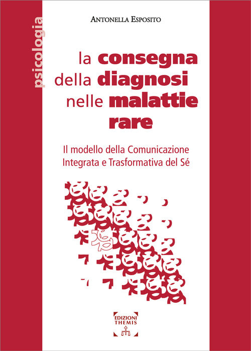 La consegna della diagnosi nelle malattie rare. Il modello della Comunicazione Integrata e Trasformativa del S