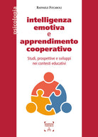 Intelligenza emotiva e apprendimento cooperativo. Studi, prospettive e sviluppi nei contesti educativi
