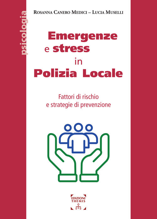 Emergenze e stress in Polizia Locale. Fattori di rischio e strategie di prevenzione