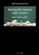 Cover of Bibliografia italiana degli scacchi. Dalle origini al 2015