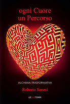 Cover of Ogni cuore un percorso. Alchimia trasformativa