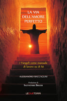 Cover of via dell'amore perfetto. I vangeli come manuale di lavoro su di sé