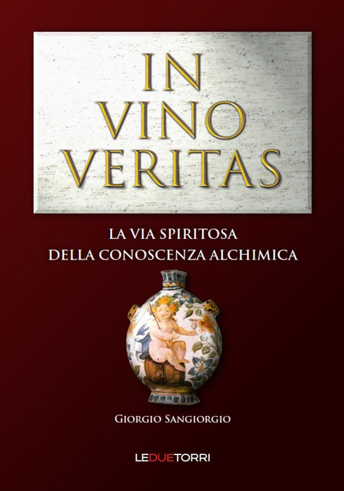 Cover of In vino veritas. La via spiritosa della conoscenza alchimica