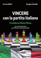 Cover of Vincere con la partita italiana. Il moderno gioco piano. Un sistema dinamico per il Bianco nella partita del Re