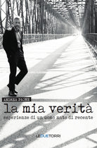 Cover of mia verità. Esperienze di un uomo nato di recente