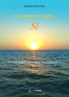 Cover of In cammino verso sé. Infiniti modi una sola destinazione