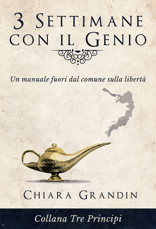 Cover of 3 settimane con il genio. Un manuale fuori dal comune sulla libertà