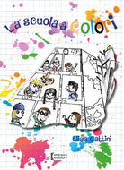 Cover of scuola a colori. Dove le diversità si trasformano in opportunità