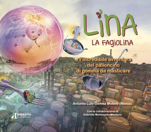 Cover of Lina la fagiolina e la spaventosa avventura del palloncino di gomma da masticare