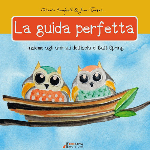 Cover of guida perfetta. Insieme agli animali dell'isola di Salt Spring