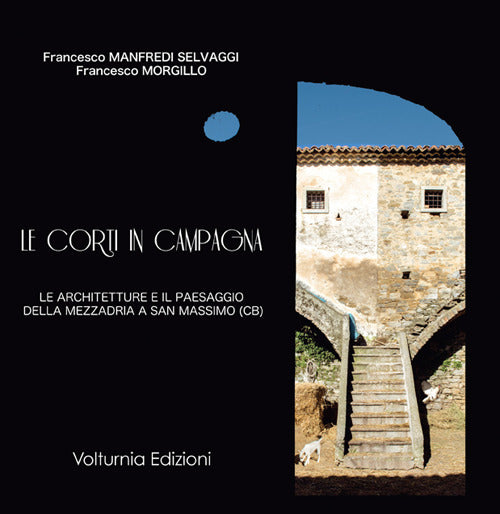 Cover of corti in campagna. Le architetture e il paesaggio della mezzadria a San Massimo (CB)