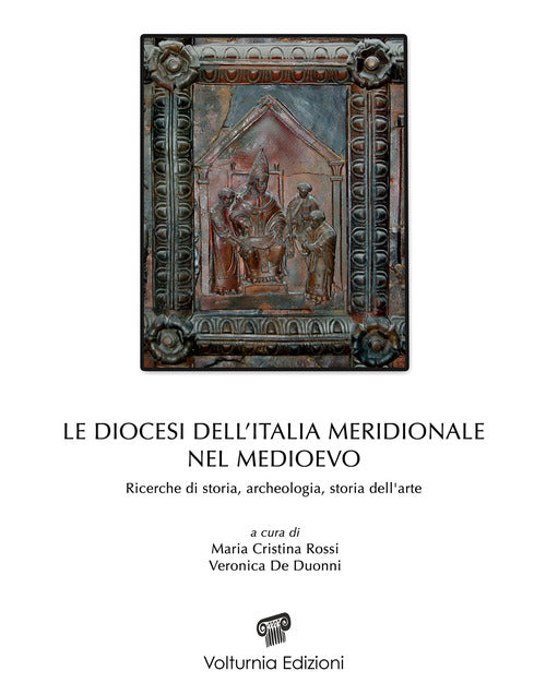 Cover of diocesi dell'Italia meridionale nel Medioevo. Ricerche di storia, archeologia e storia dell'arte