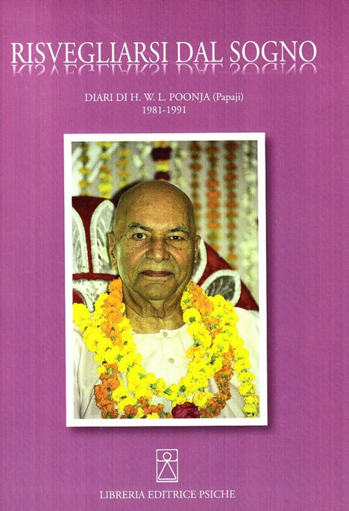 Cover of Risvegliarsi dal sogno. Diari di H. W. L. Poonja (Papaji) 1981-1991