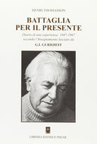 Cover of Battaglia per il presente. Diario di una esperienza. 1947-1967 secondo l'insegnamento lasciato da G. I. Gurdjieff