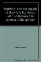 Cover of Buddha. Con un saggio di Gabriele Burrini su «Il buddhismo e la scienza dello spirito»