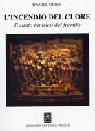 Cover of incendio del cuore. Spanadakarika. Il canto tantrico del fremito
