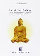 Cover of sentieri del Buddha. Per avvicinarsi agli insegnamenti e alle tradizioni del Dharma
