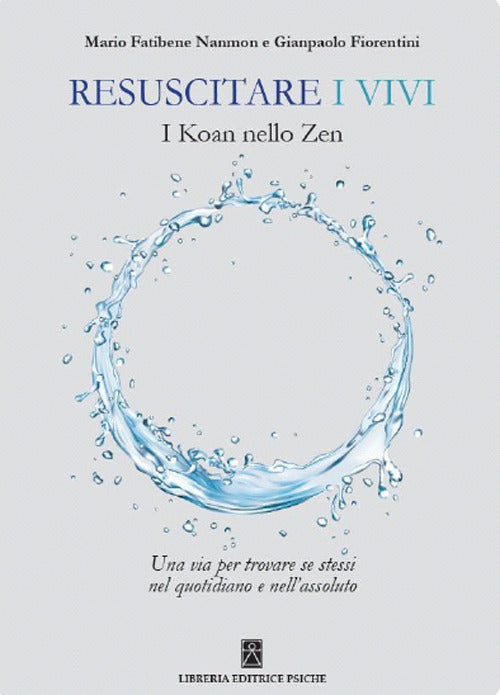 Cover of Resuscitare i vivi. I Koan nello Zen una via per trovare se stessi nel quotidiano e nell'assoluto