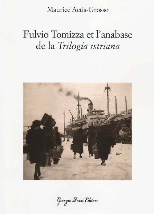 Cover of Fulvio Tomizza et l'anabase de la «Trilogia istriana». Ediz. francese