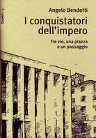 Cover of conquistatori dell'impero. Tre vie, una piazza e un passaggio
