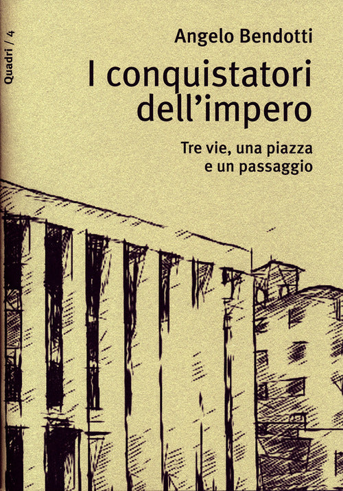 Cover of conquistatori dell'impero. Tre vie, una piazza e un passaggio