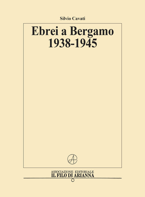 Cover of Ebrei a Bergamo 1938-1945