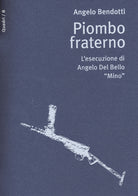 Cover of Piombo fraterno. L'esecuzione di Angelo Del Bello "Mino"