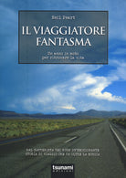 Cover of viaggiatore fantasma. Un anno in moto per ritrovare la vita