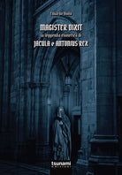 Cover of Magister dixit. La leggenda di Jacula e Antonius Rex