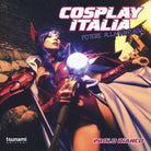 Cover of Cosplay Italia. Potere alla fantasia
